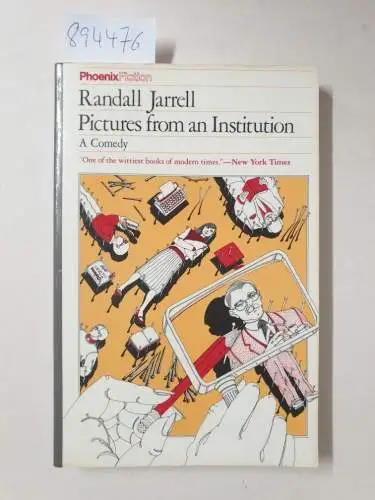 Jarrell, Randall: Pictures from an Institution : A Comedy. 