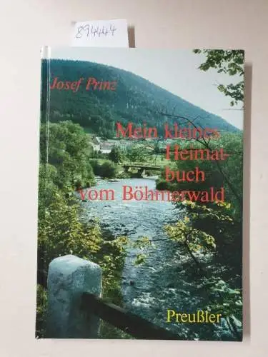 Prinz, Josef: Mein kleines Heimatbuch vom Böhmerwald. 