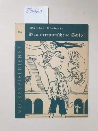 Blachetta, Walther: Das verwunschene Schloß: Ein lustiges Märchenspiel
 (= Volksspieldienst 354). 
