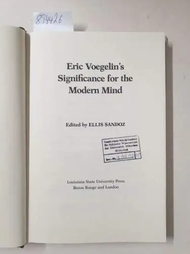Sandoz, Ellis: Eric Voegelin's Significance for the Modern Mind. 