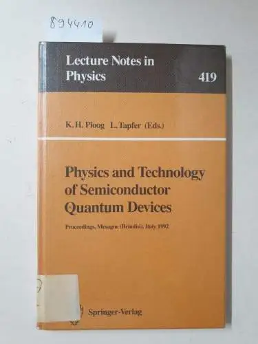 Ploog, Klaus H. and Leander Tapfer: Physics and Technology of Semiconductor Quantum Devices: Proceedings of the International School Held in Mesagne (Brindisi), Italy, 21-26 September 1992 (Lecture Notes in Physics, 419). 