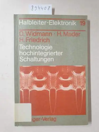 Widmann, Dietrich, Hermann Mader und Hans Friedrich: Technologie hochintegrierter Schaltungen. 