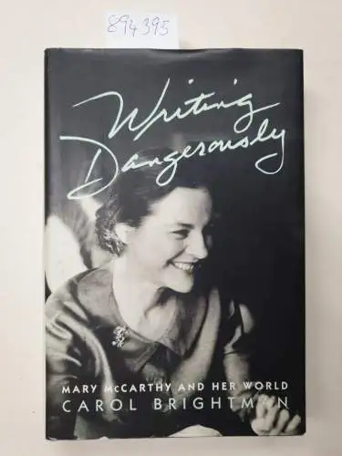 Brightman, Carol: Writing Dangerously: Mary McCarthy and Her World (A Harvest Book). 