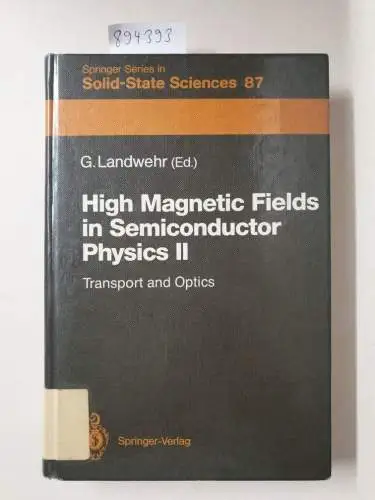 Landwehr, G: High magnetic fields in semiconductor physics; Teil: 2., Transport and optics : Würzburg, Fed. Rep. of Germany, August 22 - 26, 1988. 