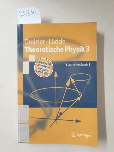 Dreizler, Reiner M. und Cora S. Lüdde: Theoretische Physik 3: Quantenmechanik 1 (Springer-Lehrbuch). 