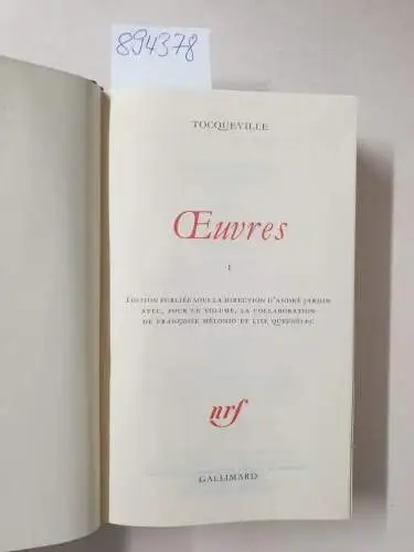 Tocqueville, Alexis de: Tocqueville : Oeuvres complètes. Tome 1 
 (= Bibliothèque de la Pléiade, Band 379). 