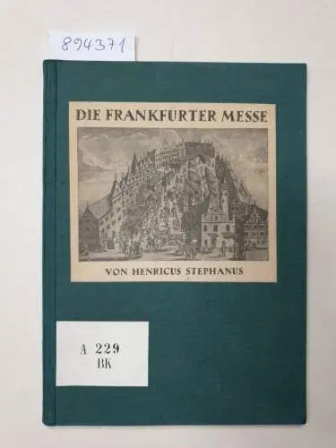 Estienne, Henri (als: Henricus Stephanus) und Julius Ziehen (Hrsg.): Der Frankfurter Markt oder die Frankfurter Messe. 