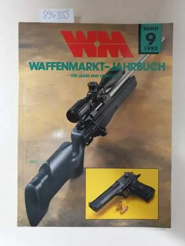 Waffen-Markt: Waffen-Markt (Waffenmarkt) WM JAHRBUCH 9 / 1993 -- für Jäger und Schützen. 