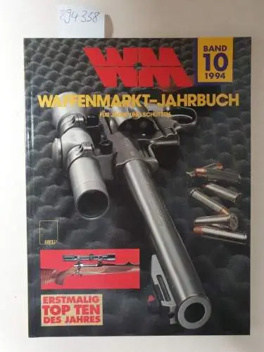 Waffen-Markt: Waffen-Markt (Waffenmarkt) WM JAHRBUCH 10 / 1994 -- für Jäger und Schützen. 