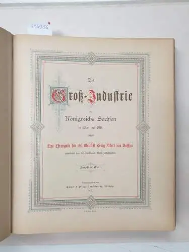 Eckert & Pflug (Hrsg.): Die Groß-Industrie des Königreichs Sachsen in Wort und Bild : Zweiter Teil 
 Eine Ehrengabe für Se. Majestät König Albert von Sachsen gewidmet von den dankbaren Groß-Industriellen. 
