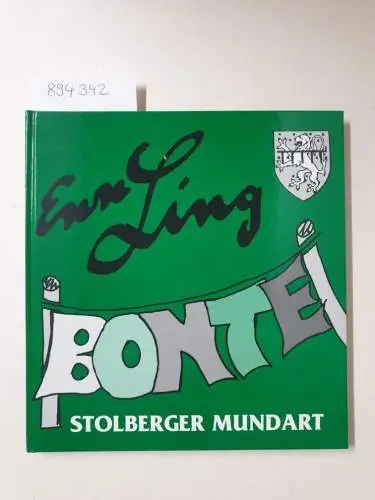 Weber, Hans (Hrsg.): En Ling Bonte. Anthologie Stolberger Mundartautoren. 