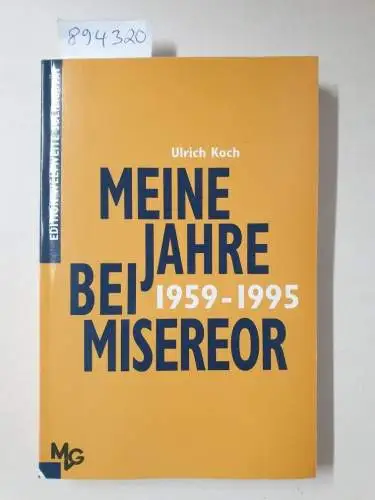 Koch, Ulrich: Meine Jahre bei Misereor : 1959-1995 
 (Edition Weltweite Solidarität). 