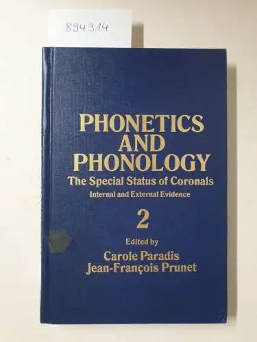Paradis, Carole and Jean-Francois Prunet (Hrsg.): The Special Status of Coronals. Internal and External Evidence
 (Phonetics and Phonology 2). 