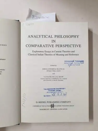 Matilal, Bimal Krishna and Jaysankar Lal Shaw (Hrsg.): Analytical Philosophy in Comparative Perspective
 Exploratory Essays in Current Theories and Classical Indian Theories of Meaning and Reference (Synthese Library. Studies in Epistemology, Logic, Metho