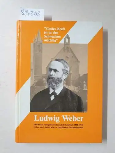 Pauly, Dieter: Ludwig Weber. 1881 - 1914. Pfarrer der Evangelischen Gemeinde Mönchengladbach. Leben und Arbeit eines evangelischen Sozialreformers. 