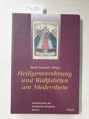 Geuenich, Dieter: Heiligenverehrung und Wallfahrten am Niederrhein (Schriftenreihe der Niederrheinakademie). 