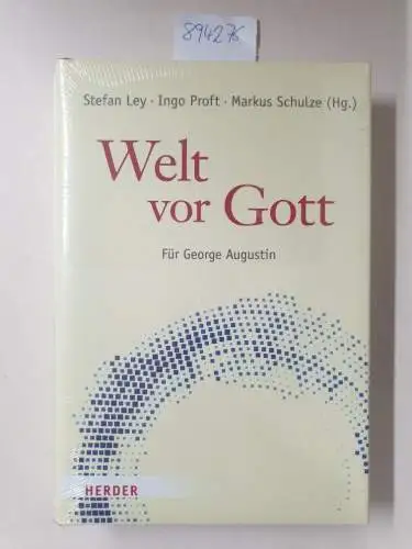 Ley, Stefan, Ingo Proft und Markus Schulze: Welt vor Gott: Für George Augustin. 