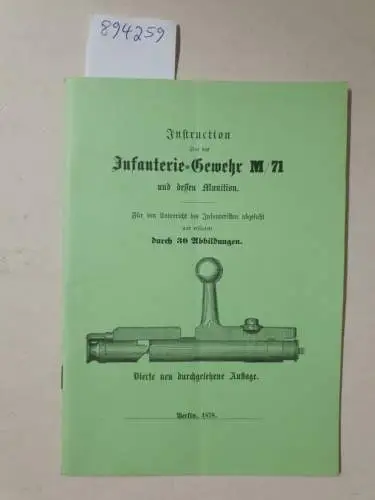 ohne Autorenangabe: Instruction über das Infanterie-Gewehr M/71 und dessen Munition : (Nachdruck) 
 Für den Unterricht des Infanteristen abgefaßt. 
