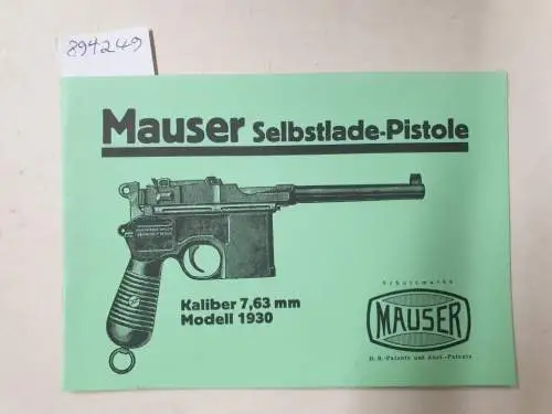 Mauser-Werke AG: Mauser Selbstlade-Pistole : Kaliber 7,63 mm : Modell 1930 : (Nachdruck) : sehr gutes Exemplar. 