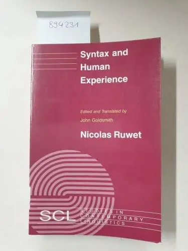 Ruwet, Nicolas: Syntax and Human Experience. Edited and Translated by John Goldsmith
 (Studies in Contemporary Linguistics). 