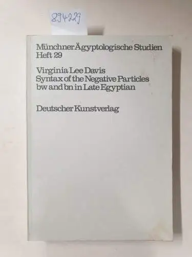 Davis, Virginia L: Syntax of the negative particles BW and BN in late Egyptian (Münchner Ägyptologische Studien). 