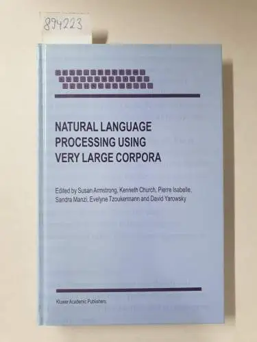 Armstrong, S., Kenneth W. Church and Pierre Isabelle: Natural Language Processing Using Very Large Corpora (Text, Speech and Language Technology 11). 