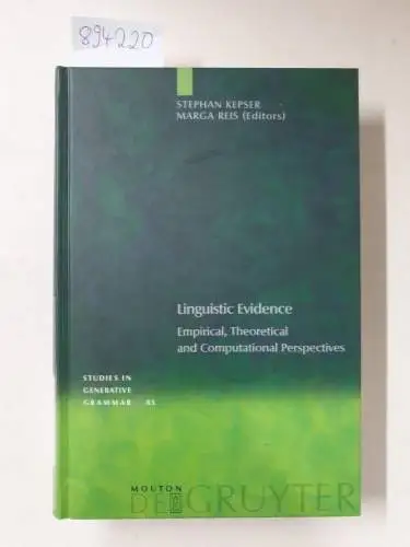 Kepser, Stephan and Marga Reis: Linguistic Evidence: Empirical, Theoretical and Computational Perspectives (Studies in Generative Grammar [SGG], 85). 