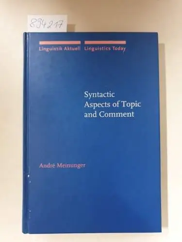 Meinunger, André: Syntactic Aspects of Topic and Comment (Linguistik Aktuell/Linguistics Today, Band 38). 