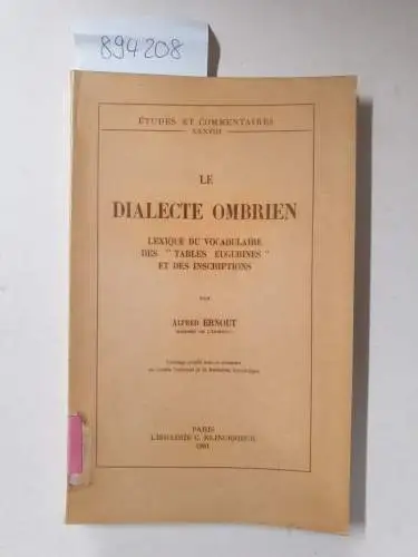 Ernout, Alfred: Le dialecte ombrien. Lexique du vocabulaire des "tables Eugubines" et des inscriptions
 (Études et commentaires XXXVIII). 