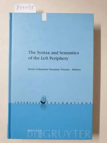 Lohnstein, Horst and Susanne Trissler: The Syntax and Semantics of the Left Periphery (Interface Explorations [IE], 9). 