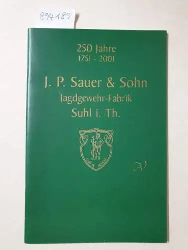 J. P. Sauer & Sohn: 250 Jahre : 1751-2001 : Katalog : Reprint der Originalausgabe von 1907. 