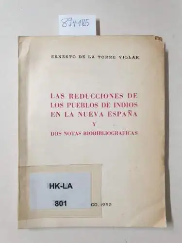 Torre Villar, Ernesto de la: Las reducciones de los pueblos de indios en la Nueva Espana
 y dos notas bioblibiograficas. 