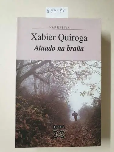 Quiroga, Díaz Xabier: Atuado na braña (EDICIÃN LITERARIA - NARRATIVA). 