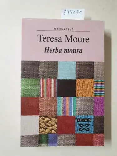 Moure, Teresa: Herba moura (EDICIÃN LITERARIA - NARRATIVA, Band 217). 