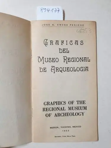 Erosa Peniche, Jose A: Graficas Del Museo Regional De Arqueologia / Graphics Of the Regional Museum Of Archeology 
 (Text in Spanisch und Englisch). 