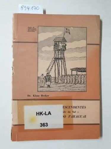 Becker, Klaus: Alemaes E Descendentes - do Rio Grande do Sul - Na Guerra Do Paraguai. 