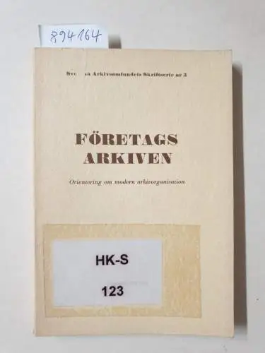 Fahlström, Jan Magnus: Företagsarkiven : Orientering om modern arkivorganisation. 