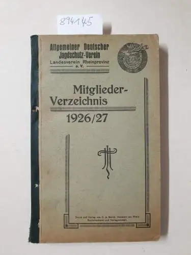 Allgemeiner Dt. Jagdschutz-Verein (Hrsg.): Allgemeiner Deutscher Jagdschutz-Verein, Landesverein Rheinprovinz, Mitgliederverzeichnis 1926/27. 