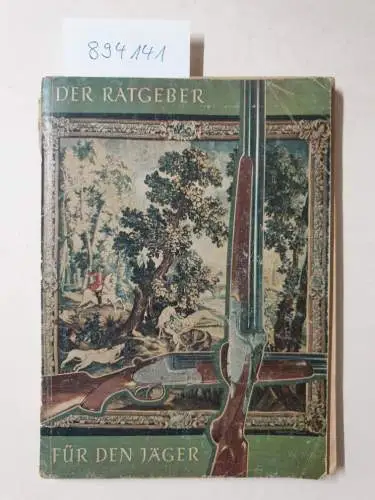 Waffen-Frankonia (Hrsg.): Der Ratgeber für den Jäger, November 1957. 