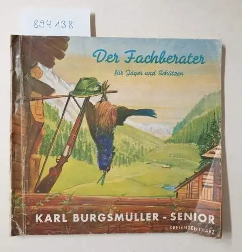 Karl Burgsmüller - senior (Hrsg.): Der Fachberater für Jäger und Schützen 4/1963. 
