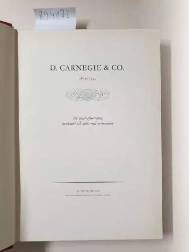 Attman, Artur: D. Carnegie & Co. 1803-1953. En hundrafemtioårig merkantil och industriell verksamhet. 
