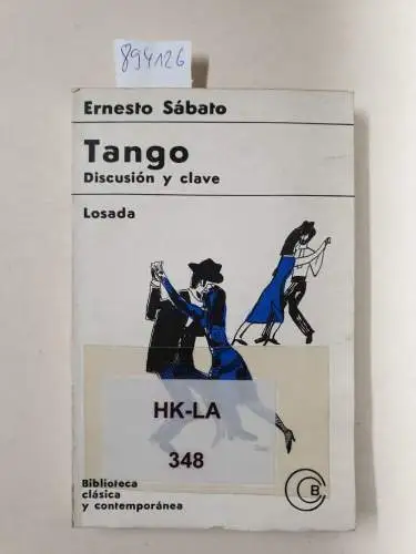 Sabato, Ernesto: Tango. Disclusion Y Clave. 
