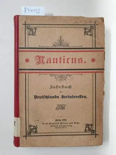 Verlag Mittler und Sohn: (1899) Jahrbuch für Deutschlands Seeinteressen. Herausgegeben von Nauticus. Erster Jahrgang. 