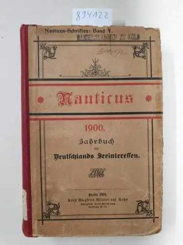 Verlag Mittler und Sohn: (1900) Jahrbuch für Deutschlands Seeinteressen. Herausgegeben von Nauticus. Zweiter Jahrgang. 