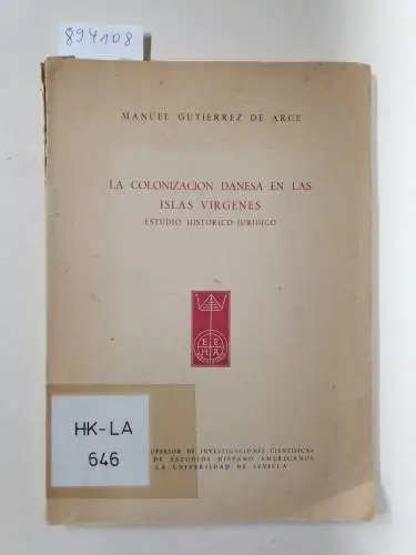 Arce, Manuel Gutierrez de: La colonización danesa en las Islas Vírgenes. Estudio histórico-jurídico. 