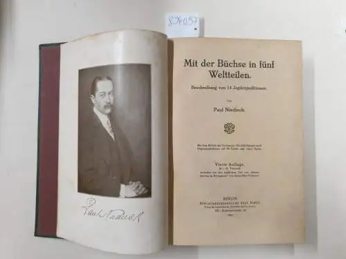 Niedieck, Paul: Mit der Büchse in fünf Weltteilen : (Beschreibung von 14 Jagdexpeditionen) 
 Vermehrt um den jagdlichen Teil von Kreuzfahrten im Beringmeer. 