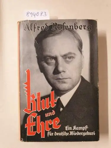 Rosenberg, Alfred und Thilo von Trotha (Hrsg.): Blut und Ehre : Ein Kampf für deutsche Wiedergeburt 
 Reden und Aufsätze von 1919-1933. 