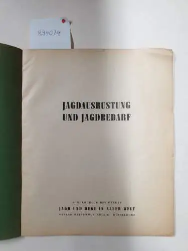 Verlag Heinzwolf Kölzig (Hrsg.): Jagdausrüstung und Jagdbedarf. Sonderdruck des Werkes "Jagd und Hege in aller Welt". 