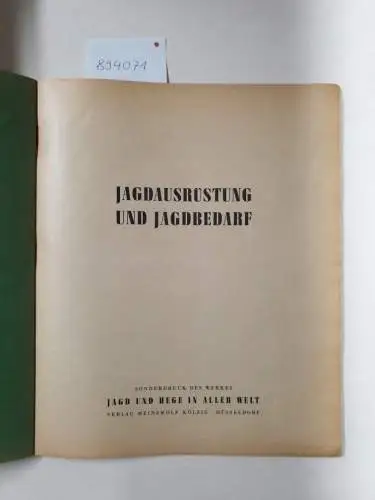 Verlag Heinzwolf Kölzig (Hrsg.): Jagdausrüstung und Jagdbedarf. Sonderdruck des Werkes "Jagd und Hege in aller Welt". 