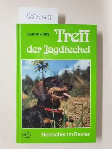 Cibis, Bernd: Treff der Jagdteckel - Herrscher im Revier
 Illustrationen von Hans Arlart. 